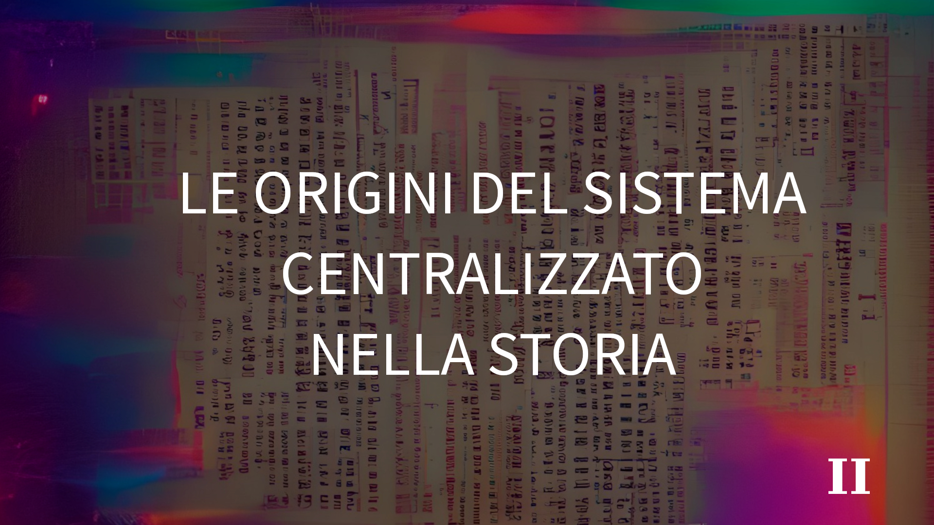 Le origini del sistema centralizzato nella storia